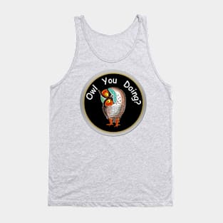 Owl you doing? Tank Top